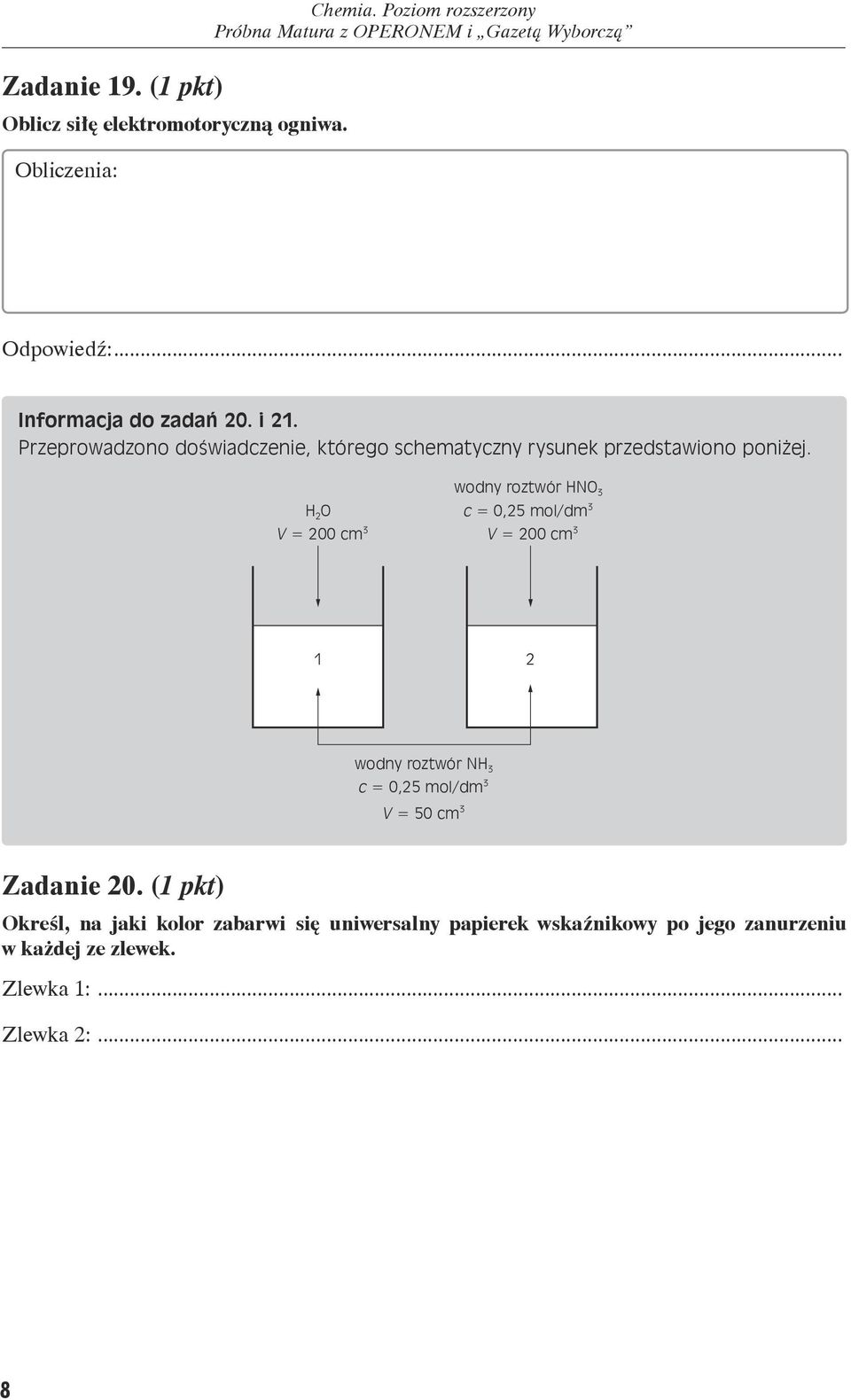 Przeprowadzono doświadczenie, którego schematyczny rysunek przedstawiono poniżej.
