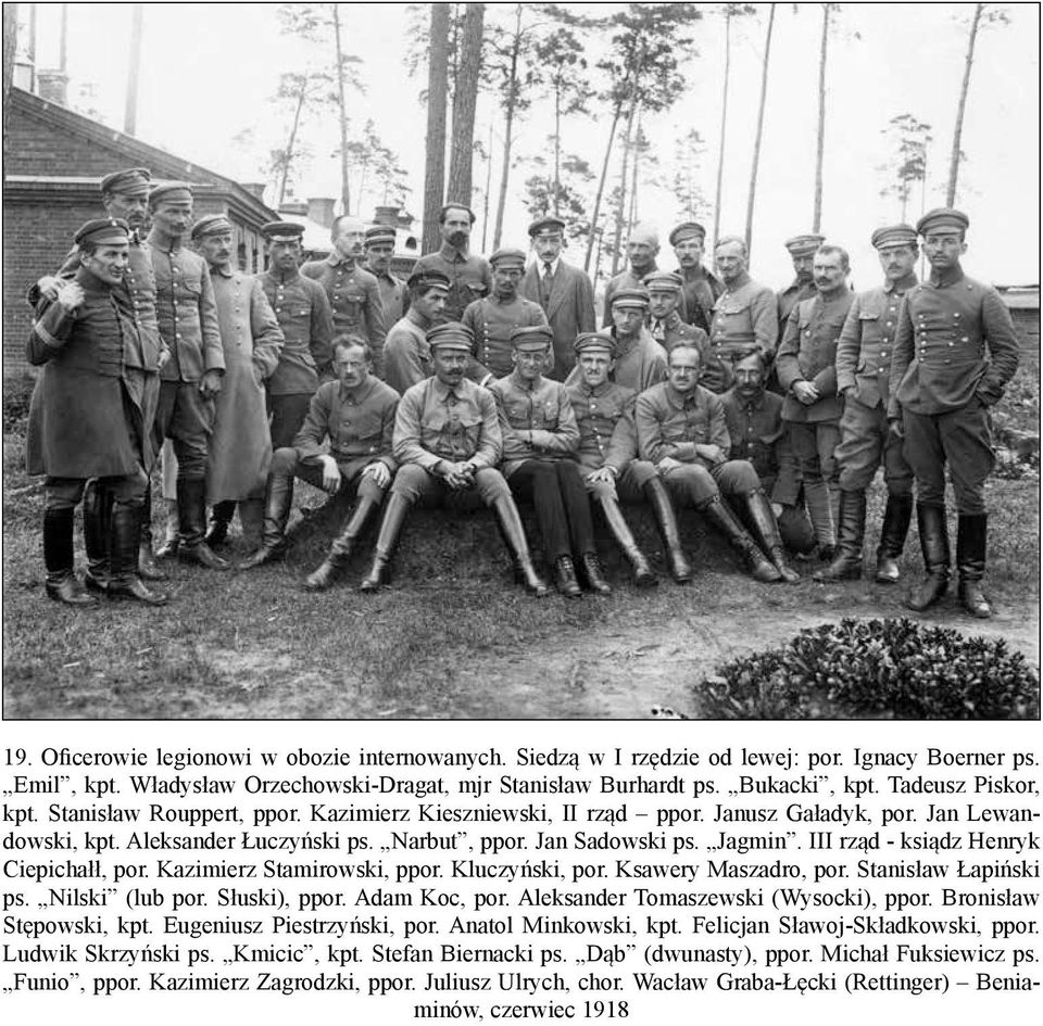 III rząd - ksiądz Henryk Ciepichałł, por. Kazimierz Stamirowski, ppor. Kluczyński, por. Ksawery Maszadro, por. Stanisław Łapiński ps. Nilski (lub por. Słuski), ppor. Adam Koc, por.