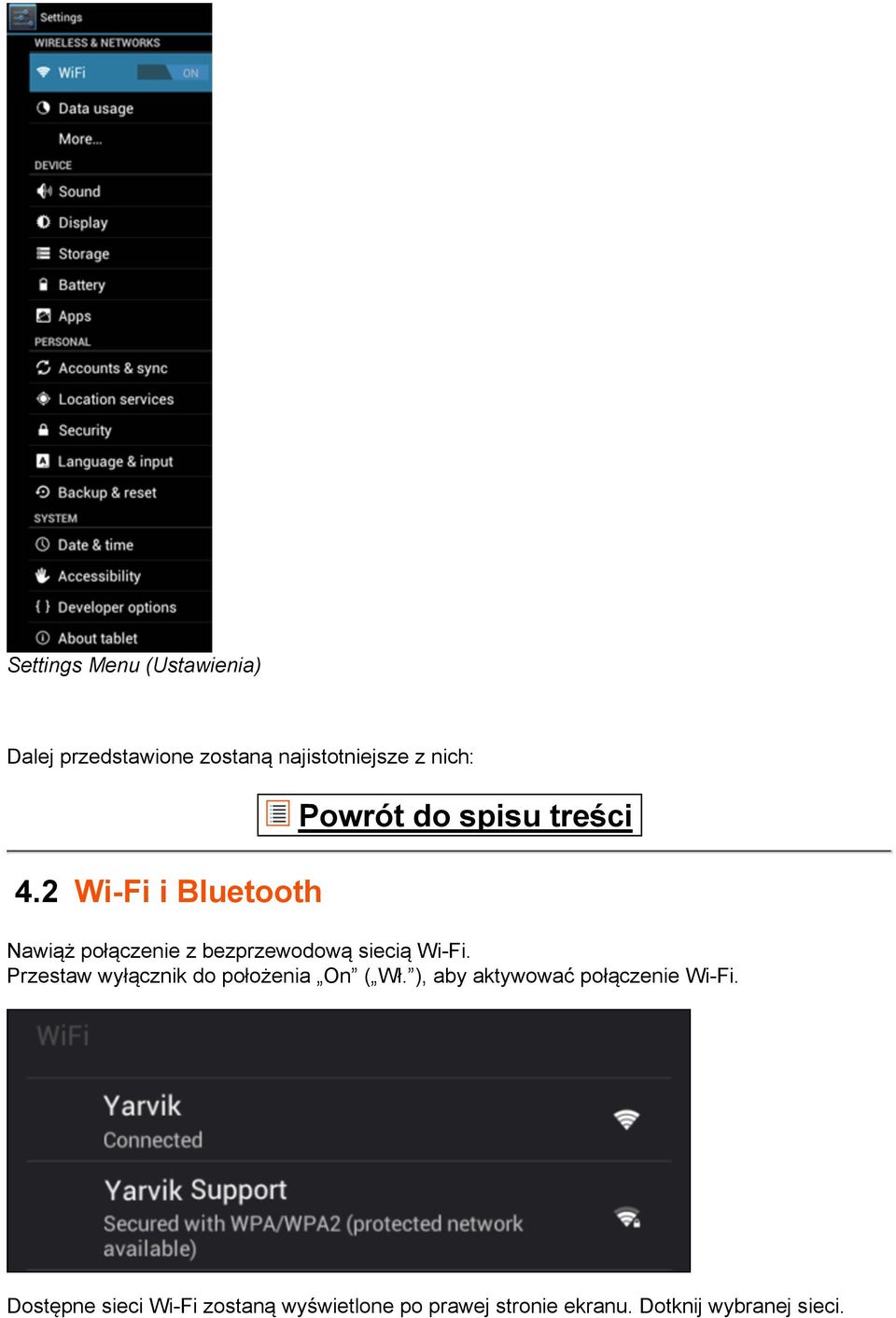 Przestaw wyłącznik do położenia On ( Wł. ), aby aktywować połączenie Wi-Fi.