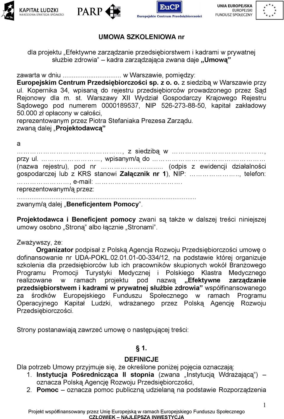 st. Warszawy XII Wydział Gospodarczy Krajowego Rejestru Sądowego pod numerem 0000189537, NIP 526-273-88-50, kapitał zakładowy 50.