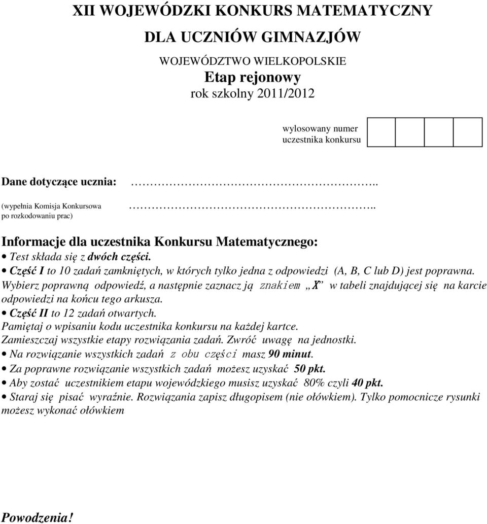 Część I to 10 zadań zamkniętych, w których tylko jedna z odpowiedzi (A, B, C lub D) jest poprawna.