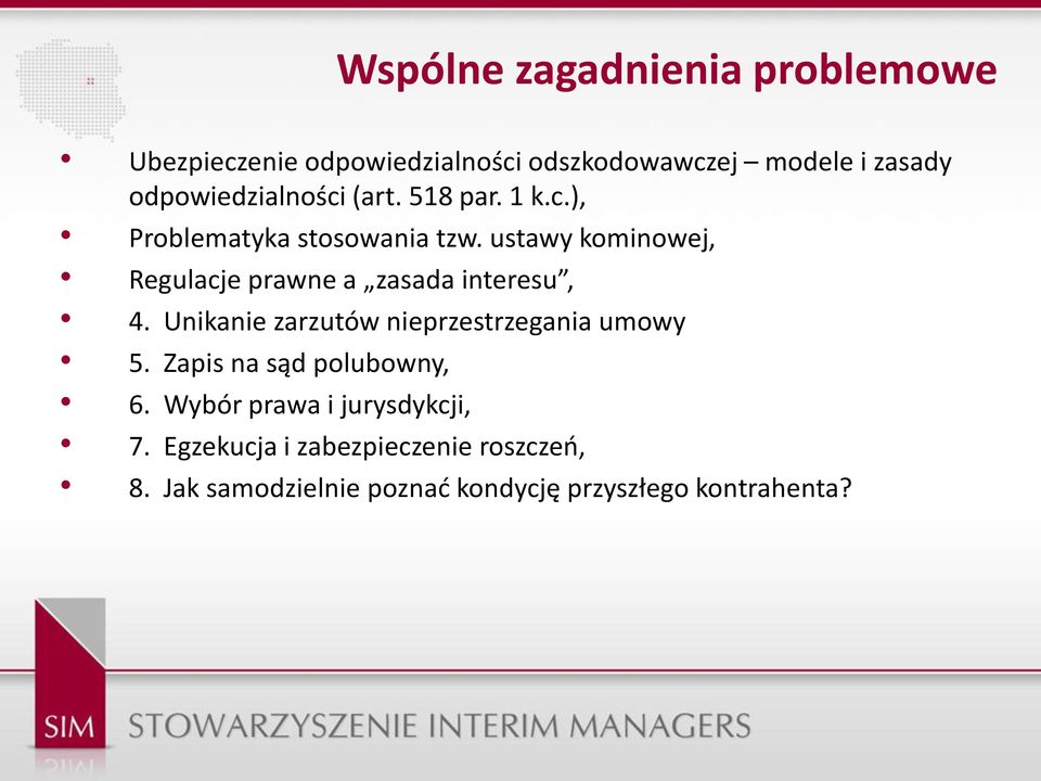 ustawy kominowej, Regulacje prawne a zasada interesu, 4. Unikanie zarzutów nieprzestrzegania umowy 5.