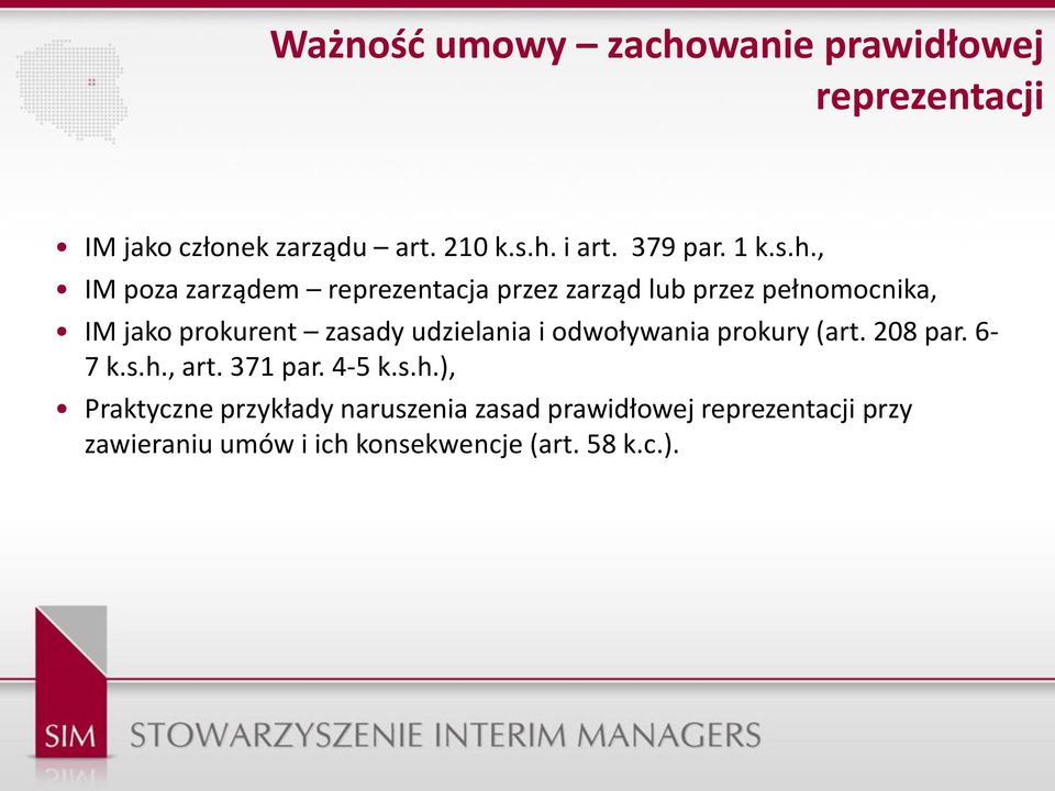 , IM poza zarządem reprezentacja przez zarząd lub przez pełnomocnika, IM jako prokurent zasady