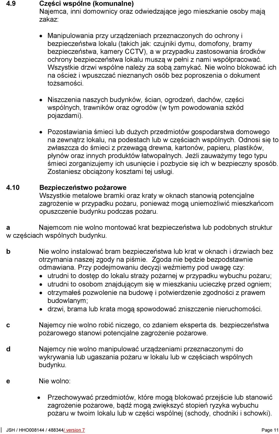 Nie wolno lokować ih na ośież i wpuszzać nieznanyh osó ez poproszenia o okument tożsamośi.