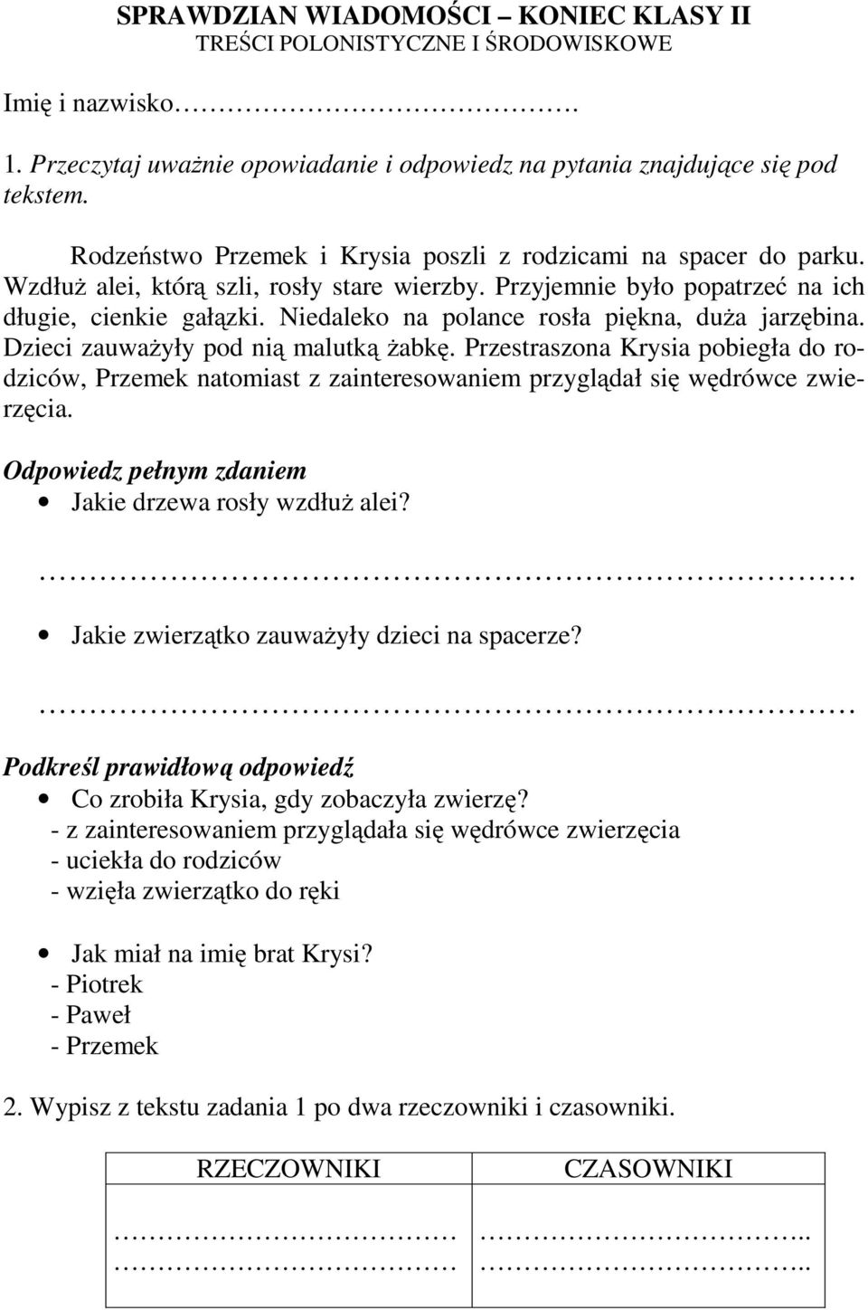 Niedaleko na polance rosła piękna, duża jarzębina. Dzieci zauważyły pod nią malutką żabkę.