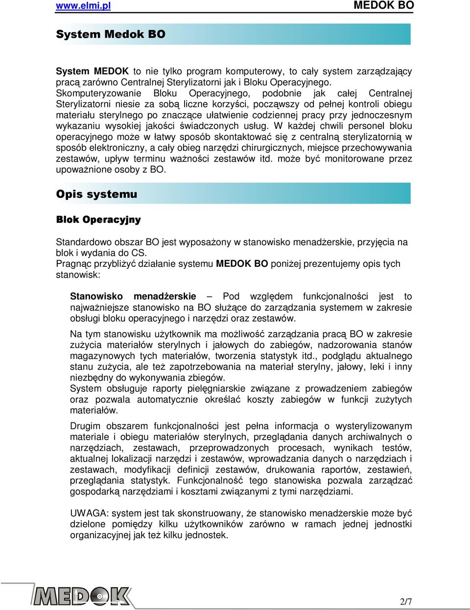 codziennej pracy przy jednoczesnym wykazaniu wysokiej jakości świadczonych usług.