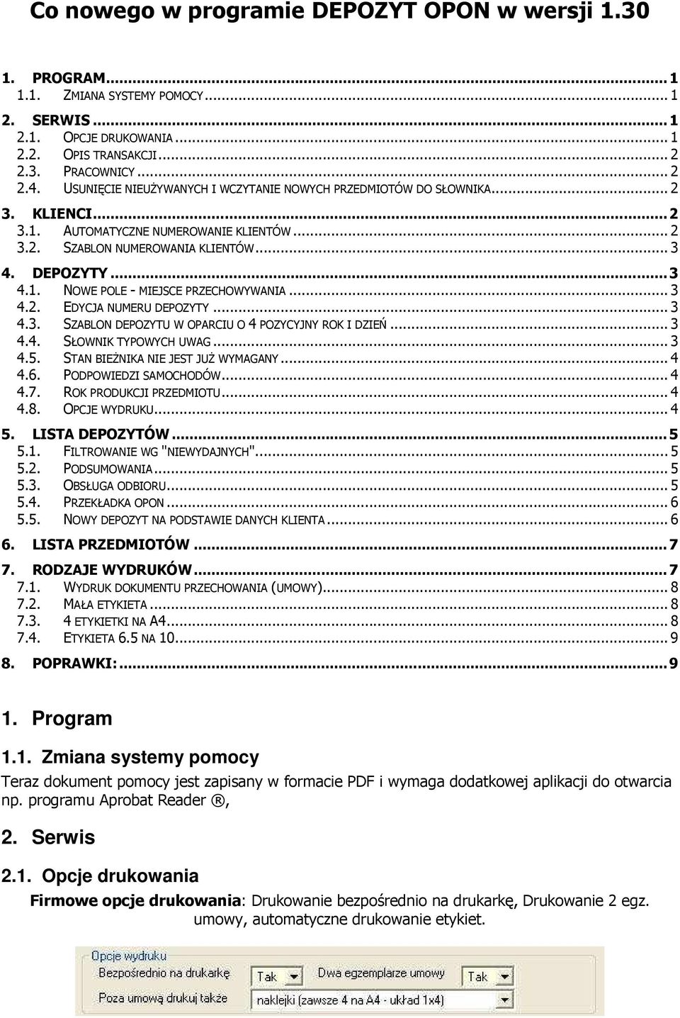 ..3 4.2. EDYCJA NUMERU DEPOZYTY...3 4.3. SZABLON DEPOZYTU W OPARCIU O 4 POZYCYJNY ROK I DZIEŃ...3 4.4. SŁOWNIK TYPOWYCH UWAG...3 4.5. STAN BIEŻNIKA NIE JEST JUŻ WYMAGANY...4 4.6.