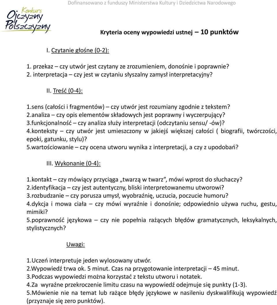 analiza czy opis elementów składowych jest poprawny i wyczerpujący? 3.funkcjonalność czy analiza służy interpretacji (odczytaniu sensu/ -ów)? 4.