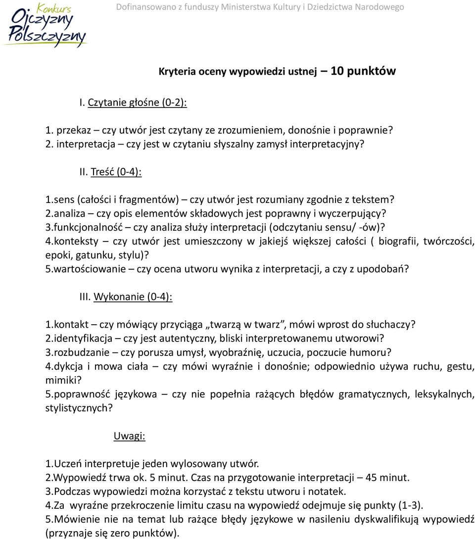 analiza czy opis elementów składowych jest poprawny i wyczerpujący? 3.funkcjonalność czy analiza służy interpretacji (odczytaniu sensu/ -ów)? 4.