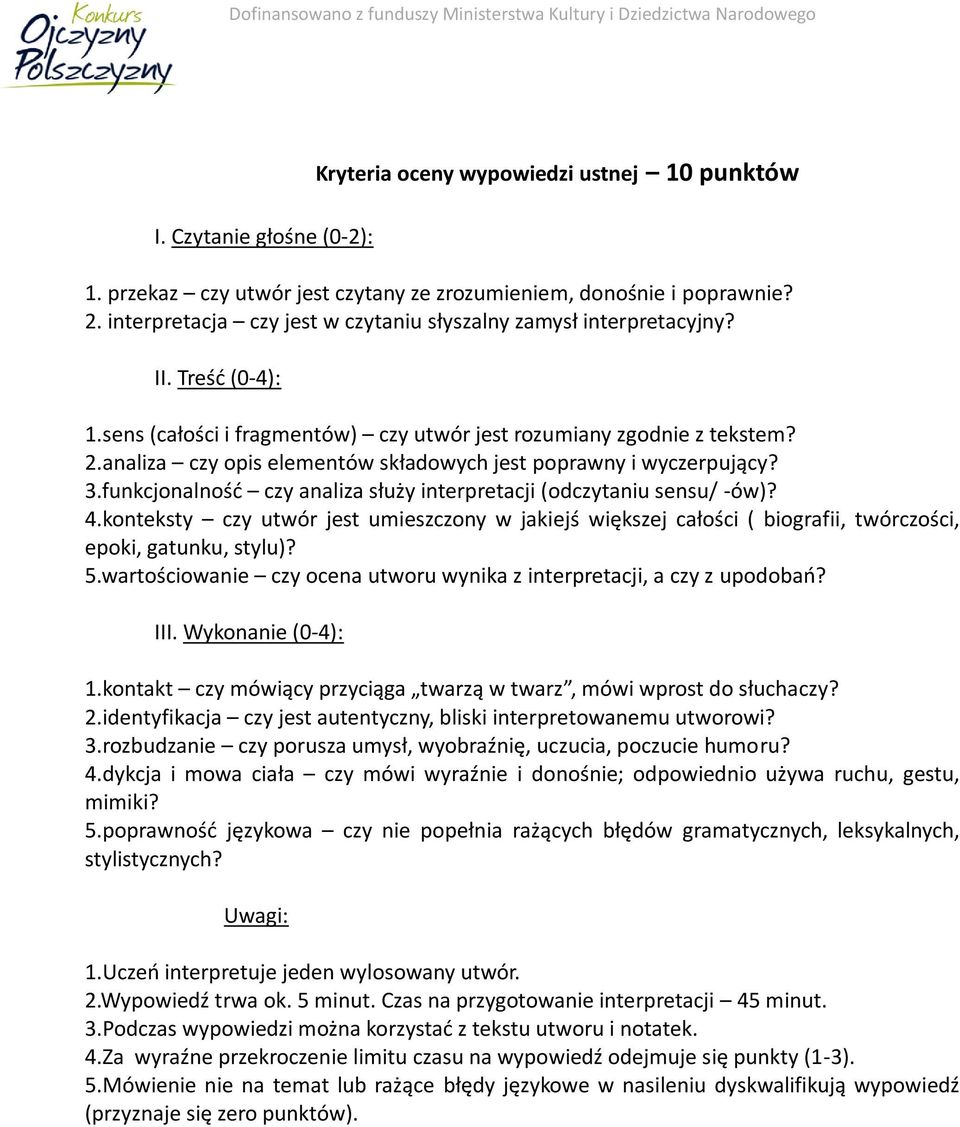 analiza czy opis elementów składowych jest poprawny i wyczerpujący? 3.funkcjonalność czy analiza służy interpretacji (odczytaniu sensu/ -ów)? 4.