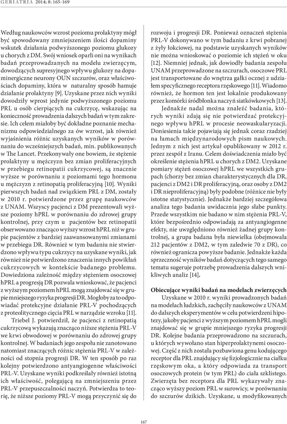 naturalny sposób hamuje działanie prolaktyny [9].