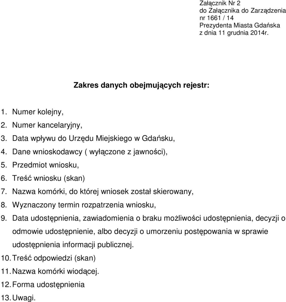 Nazwa komórki, do której wniosek został skierowany, 8. Wyznaczony termin rozpatrzenia wniosku, 9.