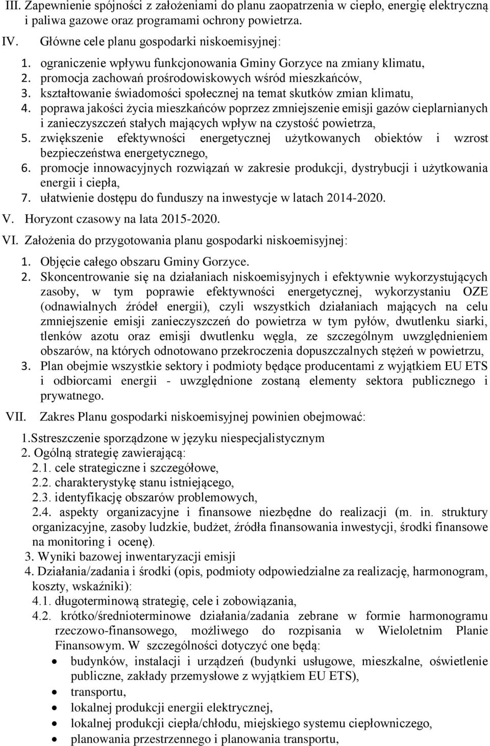 poprawa jakości życia mieszkańców poprzez zmniejszenie emisji gazów cieplarnianych i zanieczyszczeń stałych mających wpływ na czystość powietrza, 5.