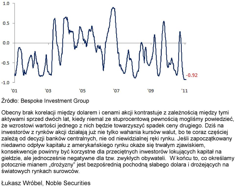 Dziś na inwestorów z rynków akcji działają już nie tylko wahania kursów walut, bo te coraz częściej zależą od decyzji banków centralnych, nie od niewidzialnej ręki rynku.