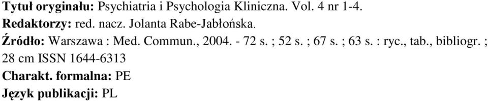 Źródło: Warszawa : Med. Commun., 2004. - 72 s. ; 52 s. ; 67 s.