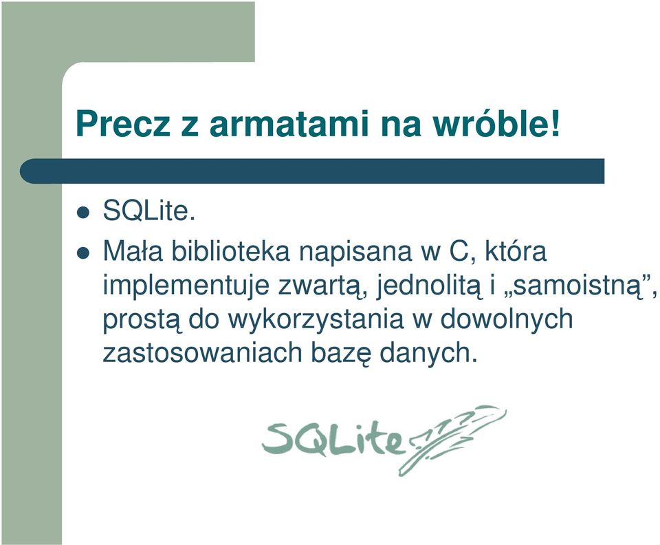 implementuje zwart, jednolit i samoistn,
