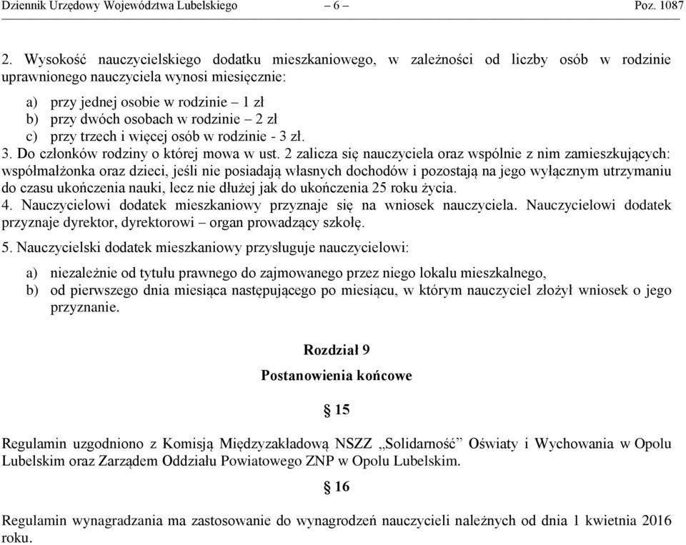 rodzinie 2 zł c) przy trzech i więcej osób w rodzinie - 3 zł. 3. Do członków rodziny o której mowa w ust.