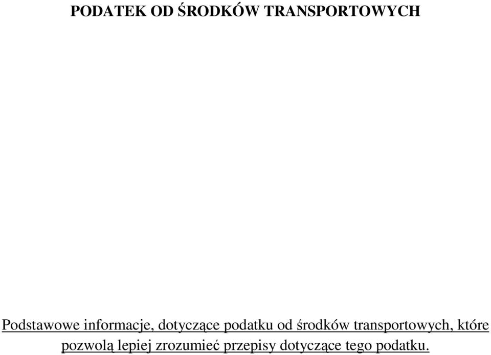 od środków transportowych, które pozwolą