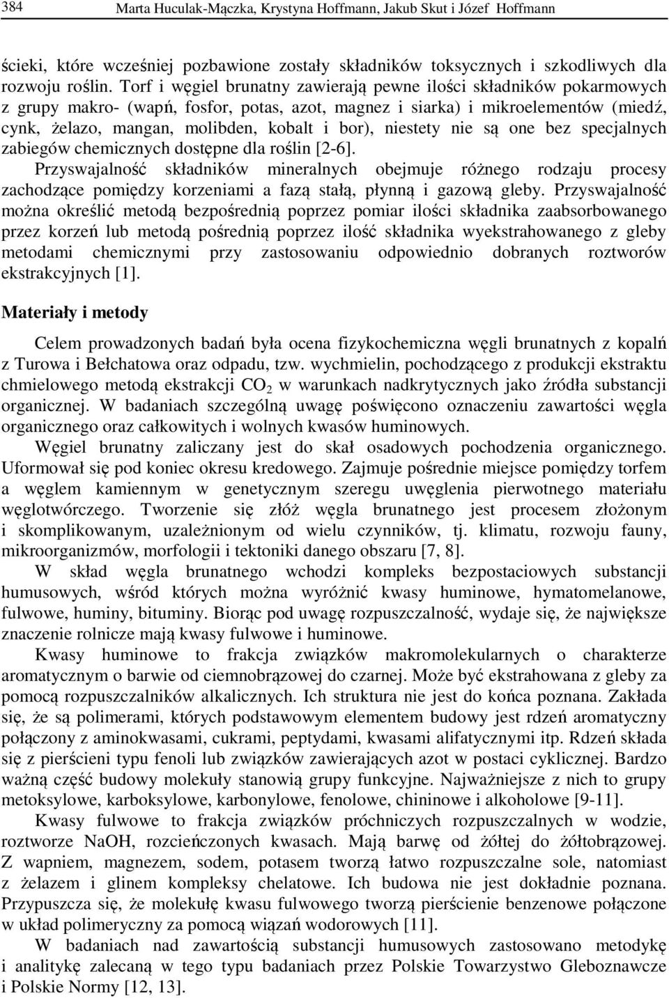 bor), niestety nie są one bez specjalnych zabiegów chemicznych dostępne dla roślin [2-6].