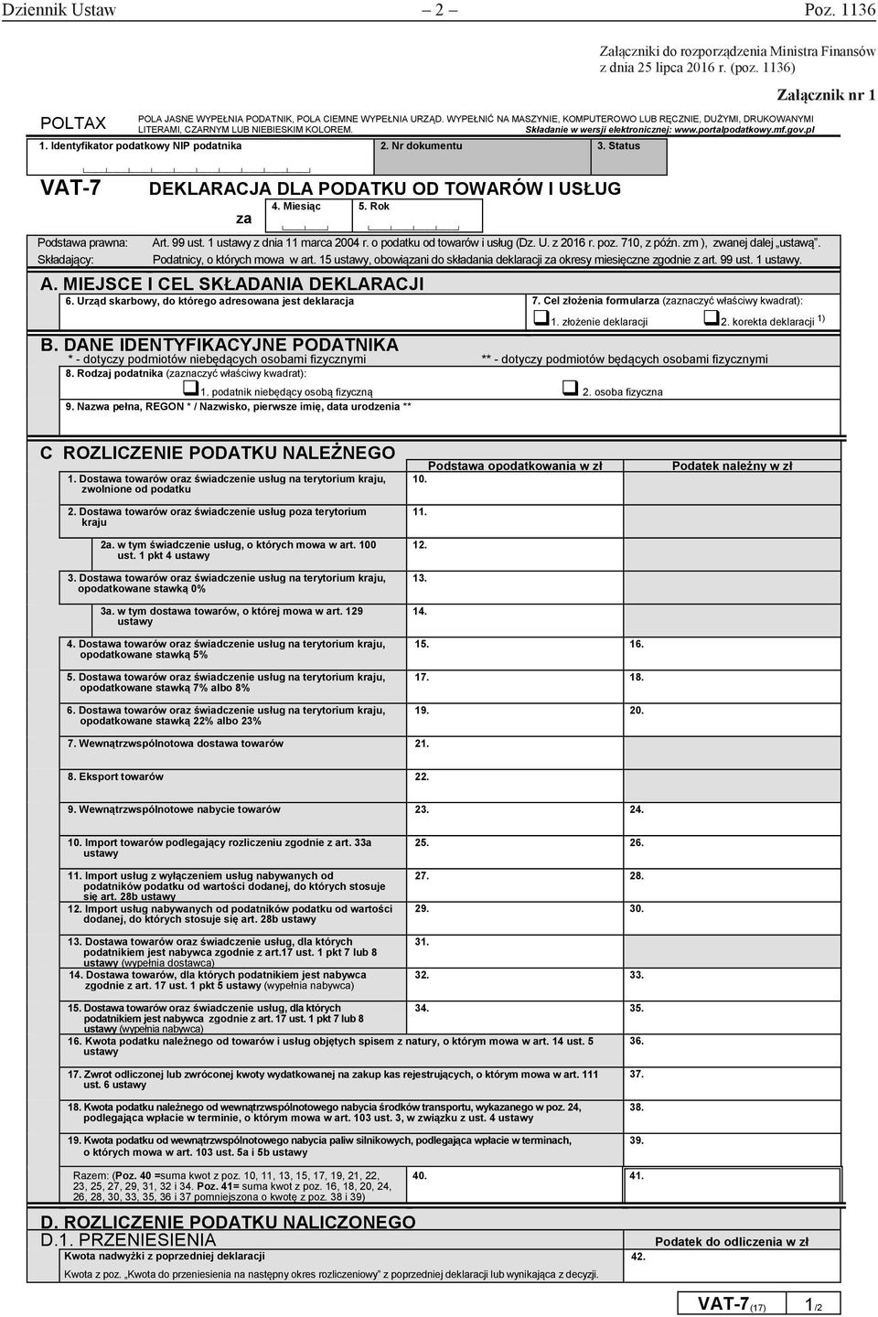 poz. 710, z późn. zm ), zwanej dalej ustawą. Podatnicy, o których mowa w art. 15, obowiązani do składania deklaracji za okresy miesięczne zgodnie z art. 99 ust. 1. A.