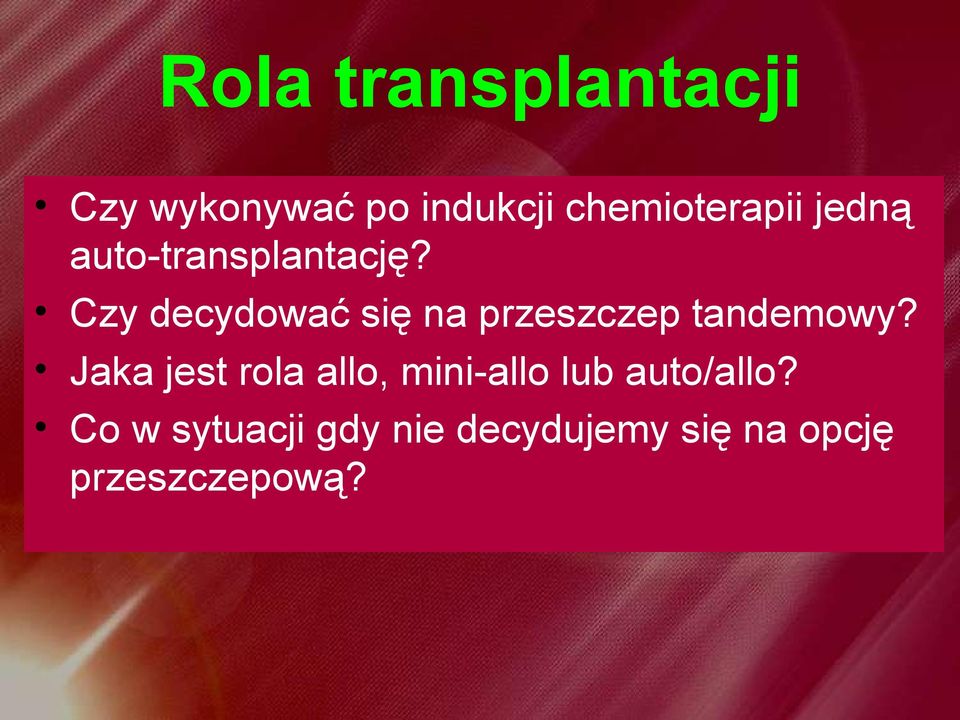 Czy decydować się na przeszczep tandemowy?