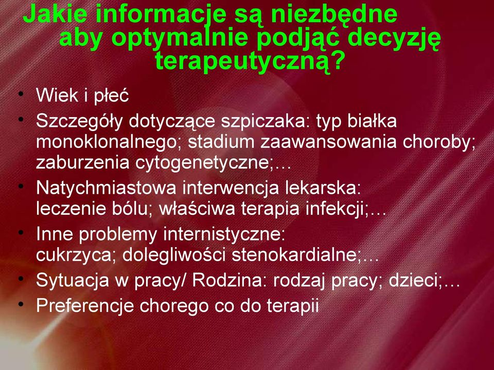 zaburzenia cytogenetyczne; Natychmiastowa interwencja lekarska: leczenie bólu; właściwa terapia infekcji;