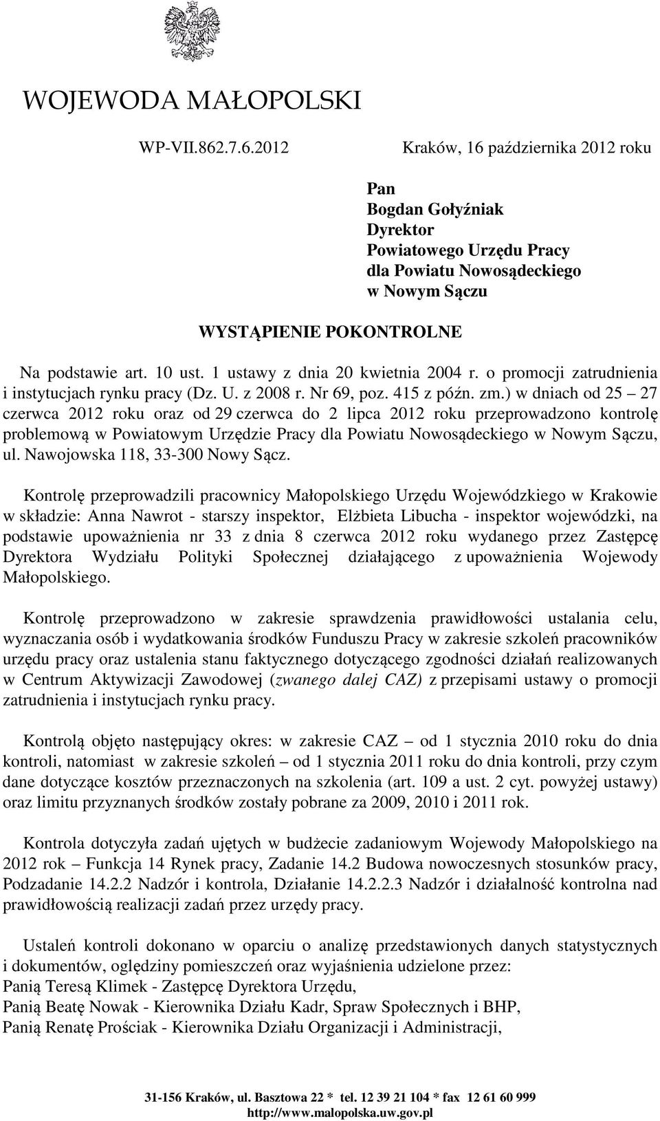 1 ustawy z dnia 20 kwietnia 2004 r. o promocji zatrudnienia i instytucjach rynku pracy (Dz. U. z 2008 r. Nr 69, poz. 415 z późn. zm.