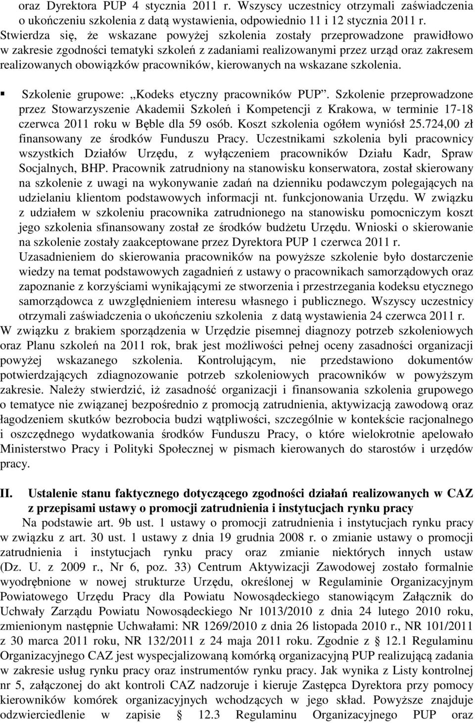 pracowników, kierowanych na wskazane szkolenia. Szkolenie grupowe: Kodeks etyczny pracowników PUP.