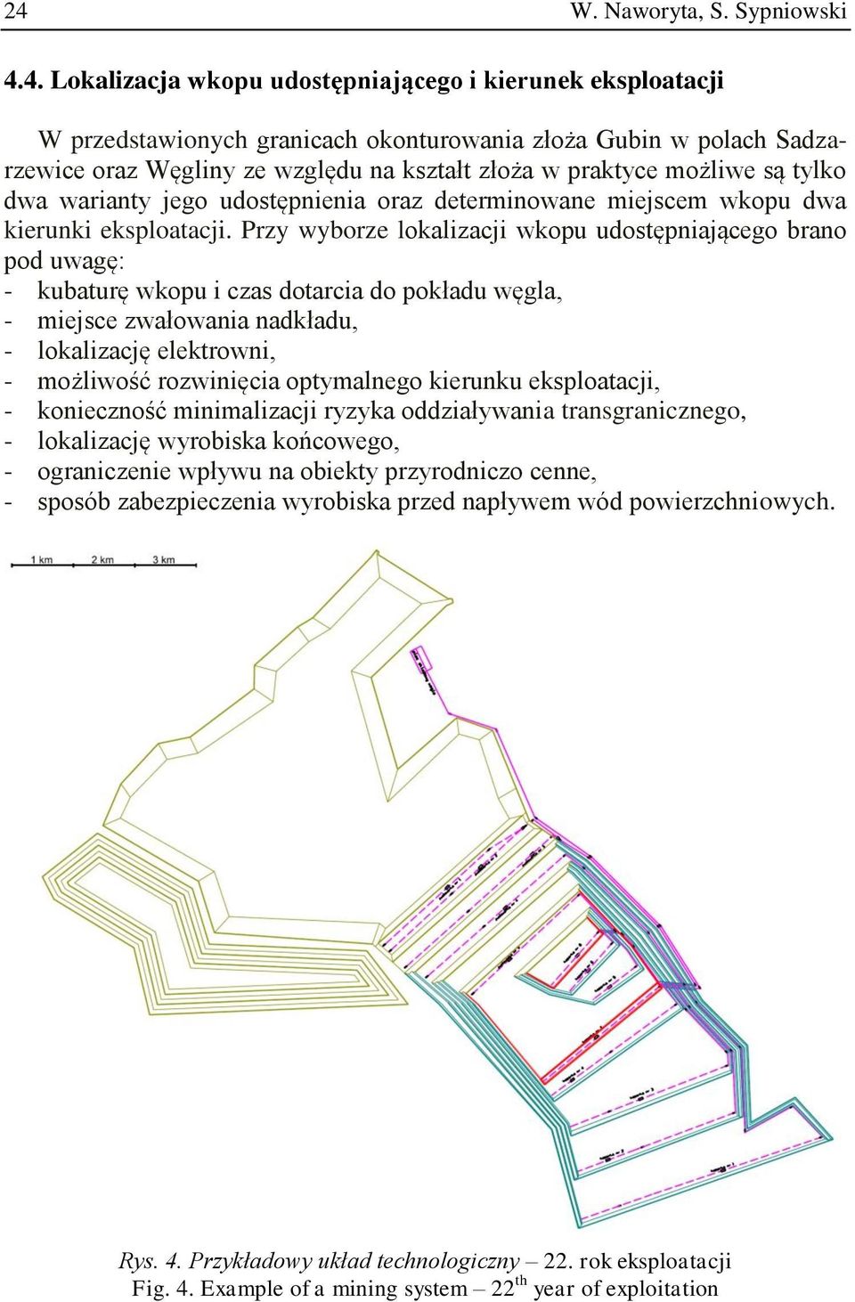 Przy wyborze lokalizacji wkopu udostępniającego brano pod uwagę: - kubaturę wkopu i czas dotarcia do pokładu węgla, - miejsce zwałowania nadkładu, - lokalizację elektrowni, - możliwość rozwinięcia