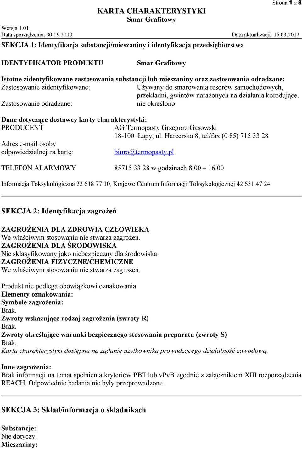 Zastosowanie zidentyfikowane: Używany do smarowania resorów samochodowych, przekładni, gwintów narażonych na działania korodujące.