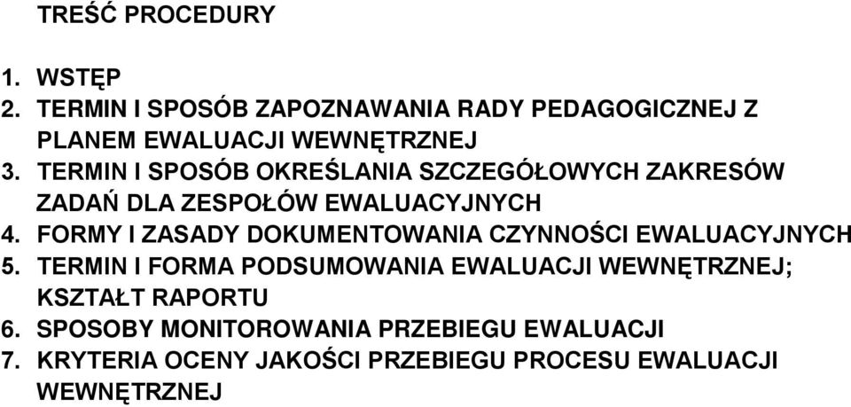 TERMIN I SPOSÓB OKREŚLANIA SZCZEGÓŁOWYCH ZAKRESÓW ZADAŃ DLA ZESPOŁÓW EWALUACYJNYCH 4.