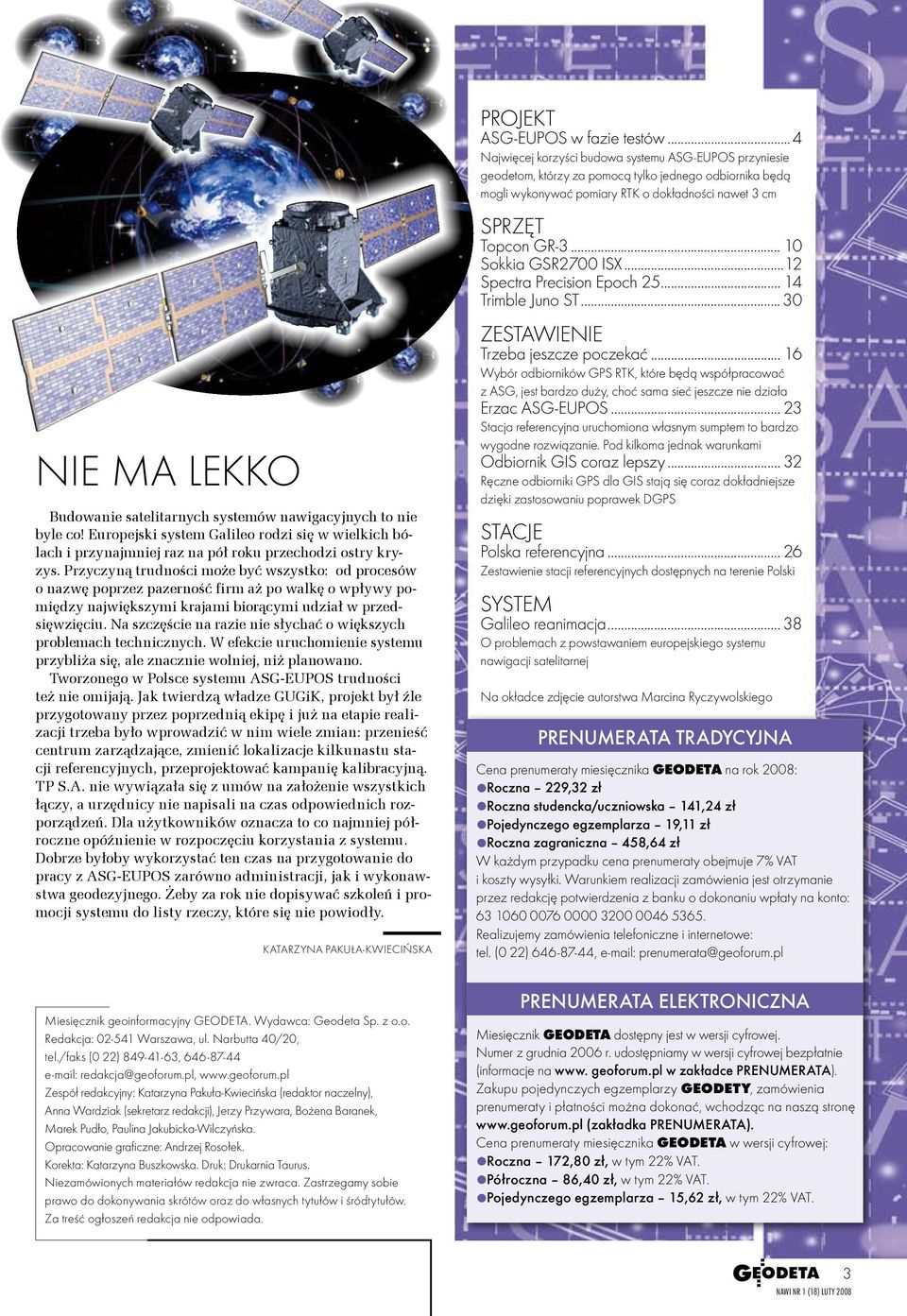 Na szczęście na razie nie słychać o większych problemach technicznych. W efekcie uruchomienie systemu przybliża się, ale znacznie wolniej, niż planowano.