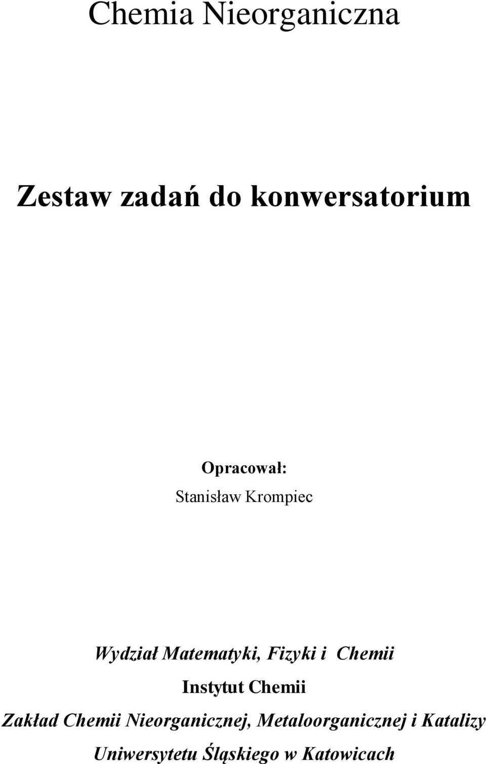 i Chemii Instytut Chemii Zakład Chemii Nieorganicznej,