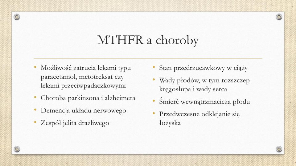 Zespół jelita drażliwego Stan przedrzucawkowy w ciąży Wady płodów, w tym rozszczep