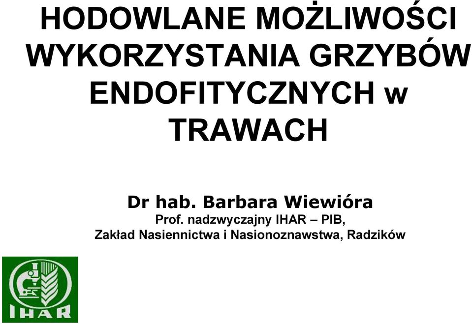 Barbara Wiewióra Prof nadzwyczajny IHAR