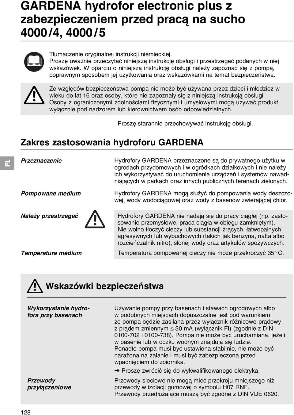 W oparciu o niniejsz instrukcjк obsіugi naleїy zapoznaж siк z pomp, poprawnym sposobem jej uїytkowania oraz wskazуwkami na temat bezpieczeсstwa.