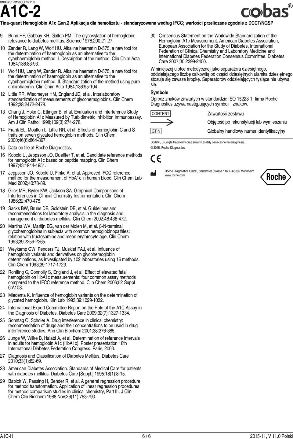 11 Wolf HU, Lang W, Zander R. Alkaline haematin D-575, a new tool for the determination of haemoglobin as an alternative to the cyanhaemiglobin method. II.