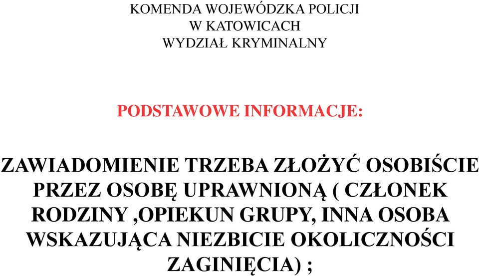 CZŁONEK RODZINY,OPIEKUN GRUPY, INNA OSOBA