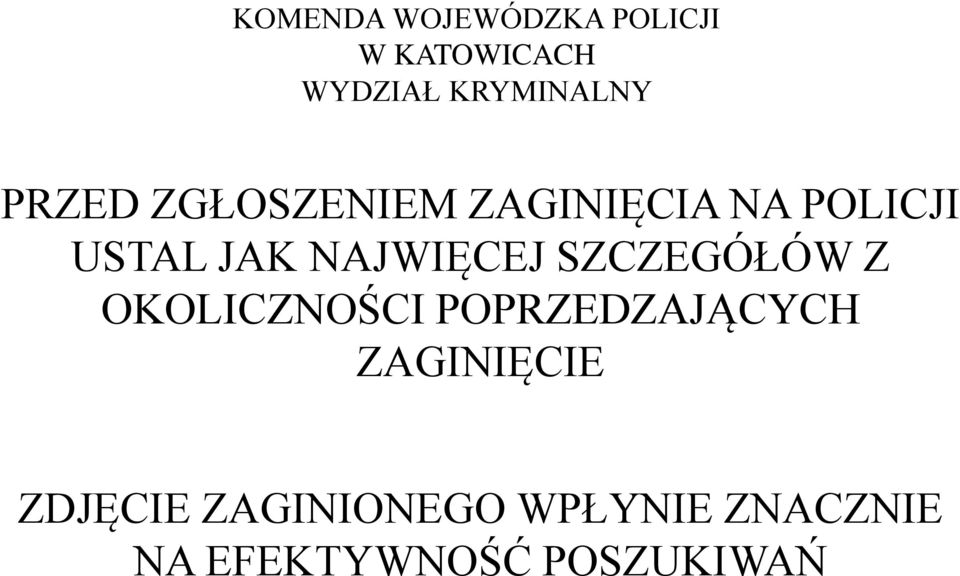 OKOLICZNOŚCI POPRZEDZAJĄCYCH ZAGINIĘCIE