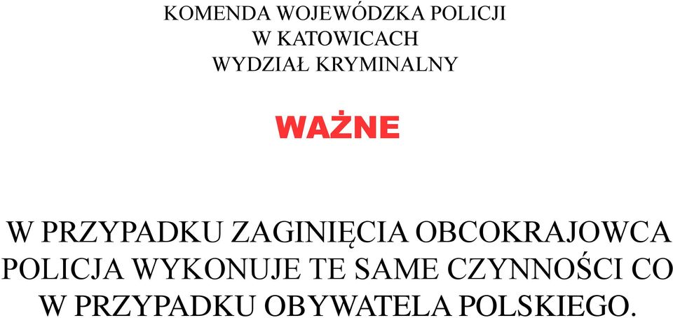 POLICJA WYKONUJE TE SAME