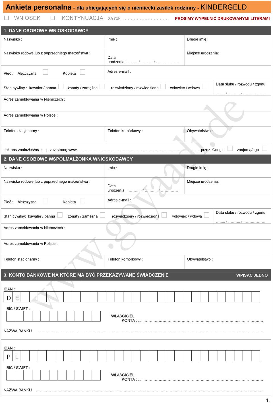 ... /... Adres e-mail : Stan cywilny : kawaler / panna żonaty / zamężna rozwiedziony / rozwiedziona wdowiec / wdowa Adres zameldowania w Niemczech : Data ślubu / rozwodu / zgonu:... /.... /... Adres zameldowania w Polsce : Telefon stacjonarny : Telefon komórkowy : Obywatelstwo : Jak nas znalazłeś/aś : przez stronę www.
