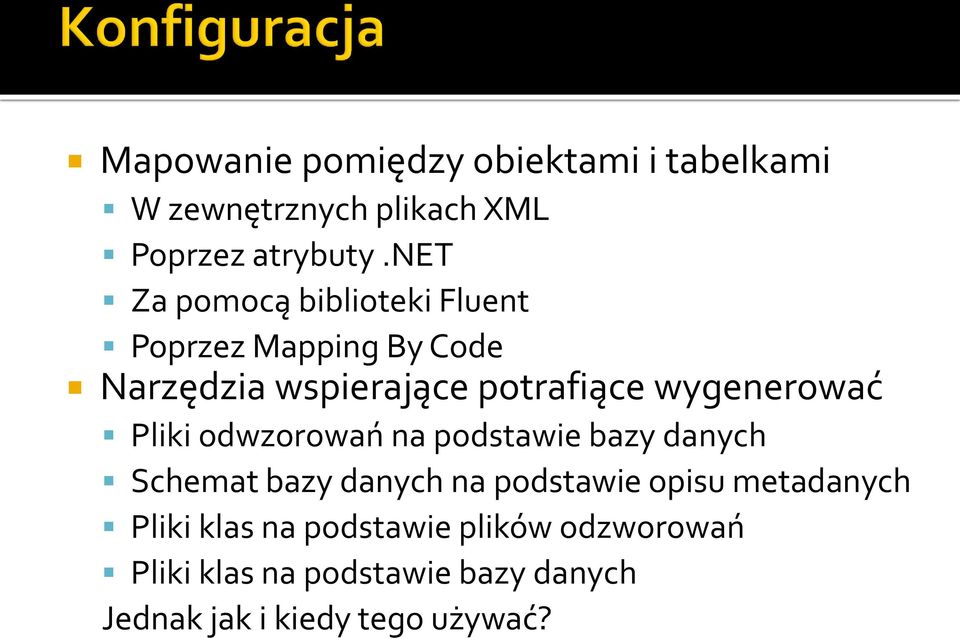 wygenerować Pliki odwzorowań na podstawie bazy danych Schemat bazy danych na podstawie opisu