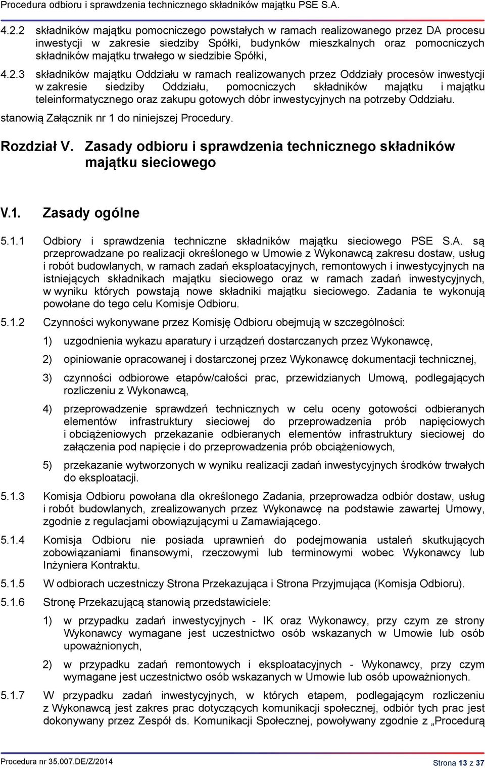 siedzibie Spółki, 4.2.