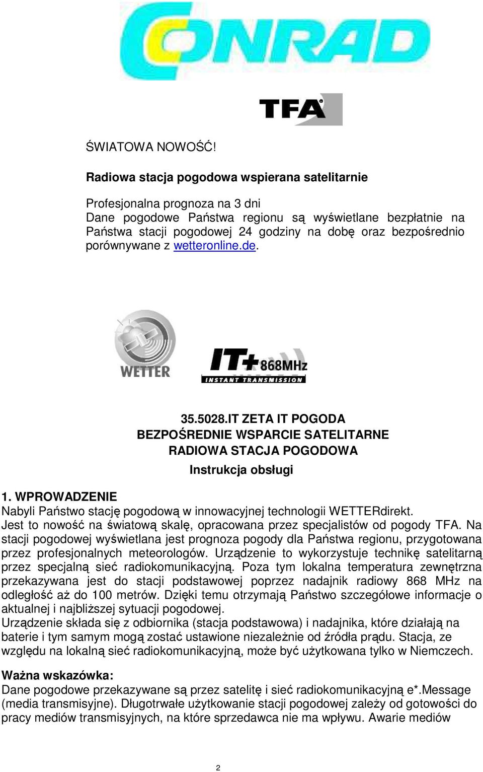 porównywane z wetteronline.de. 35.5028.IT ZETA IT POGODA BEZPOŚREDNIE WSPARCIE SATELITARNE RADIOWA STACJA POGODOWA Instrukcja obsługi 1.