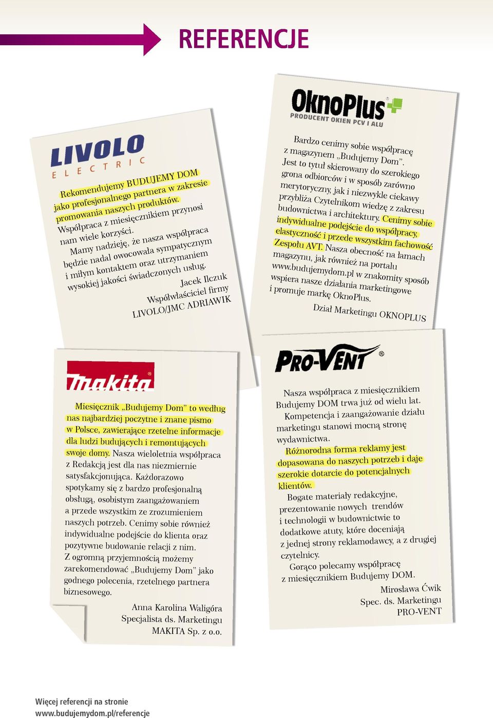Jacek Ilczuk Współwłaściciel firmy LIVOLO/JMC ADRIAWIK Bardzo cenimy sobie współpracę z magazynem.