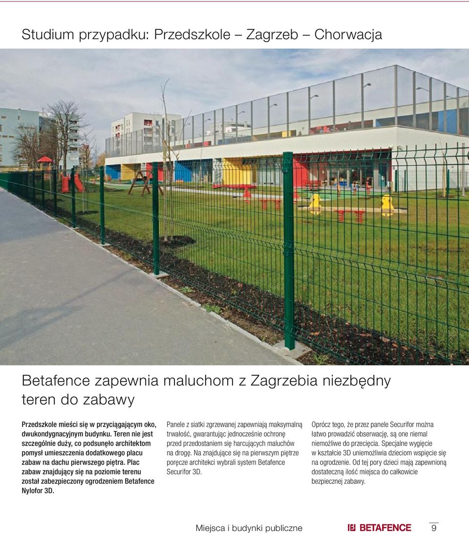 Plac zabaw znajdujący się na poziomie terenu został zabezpieczony ogrodzeniem Betafence Nylofor 3D.