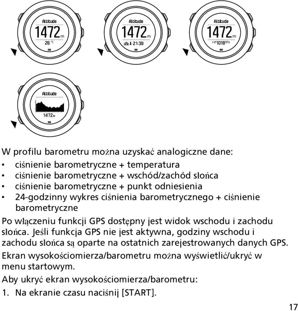 barometryczne Po włączeniu funkcji GPS dostępny jest widok wschodu i zachodu słońca.