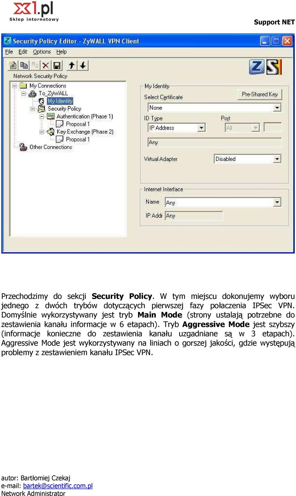 Domyślnie wykorzystywany jest tryb Main Mode (strony ustalają potrzebne do zestawienia kanału informacje w 6 etapach).