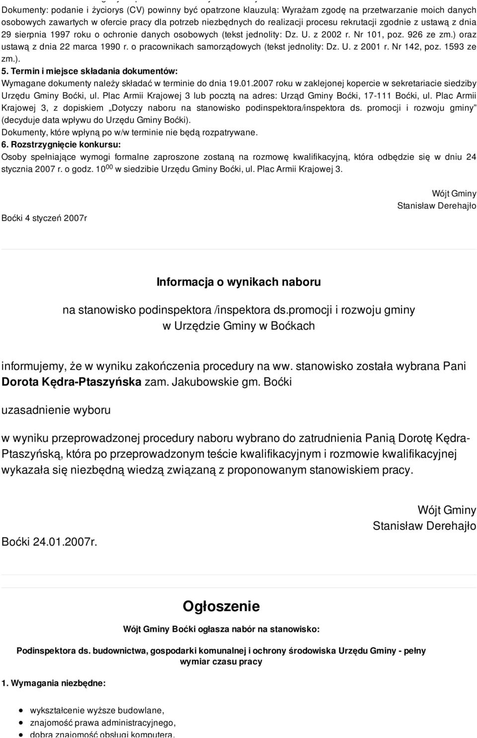 rekrutacji zgodnie z ustawą z dnia 29 sierpnia 1997 roku o ochronie danych osobowych (tekst jednolity: Dz. U. z 2002 r. Nr 101, poz. 926 ze zm.) oraz ustawą z dnia 22 marca 1990 r.