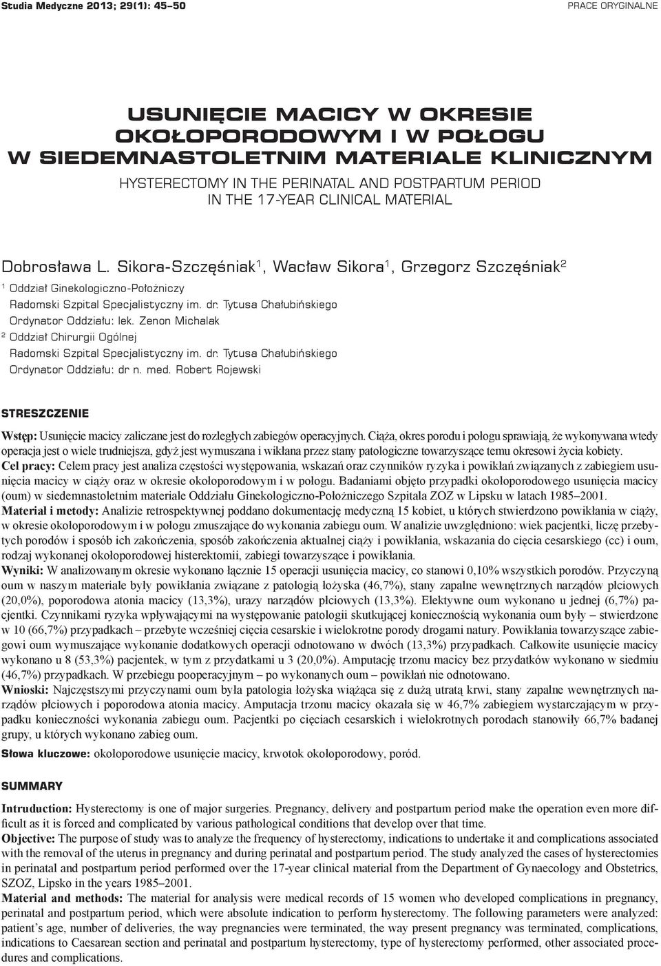 Tytusa Chałubińskiego Ordynator Oddziału: lek. Zenon Michalak 2 Oddział Chirurgii Ogólnej Radomski Szpital Specjalistyczny im. dr. Tytusa Chałubińskiego Ordynator Oddziału: dr n. med.